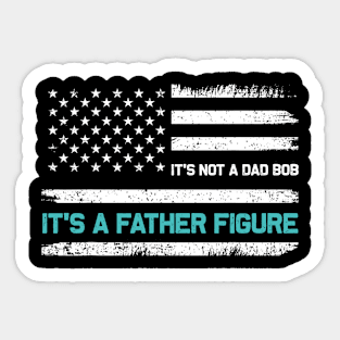 It's Not A Dad Bod It's A Father Figure American Flag Sticker